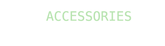 Accessories